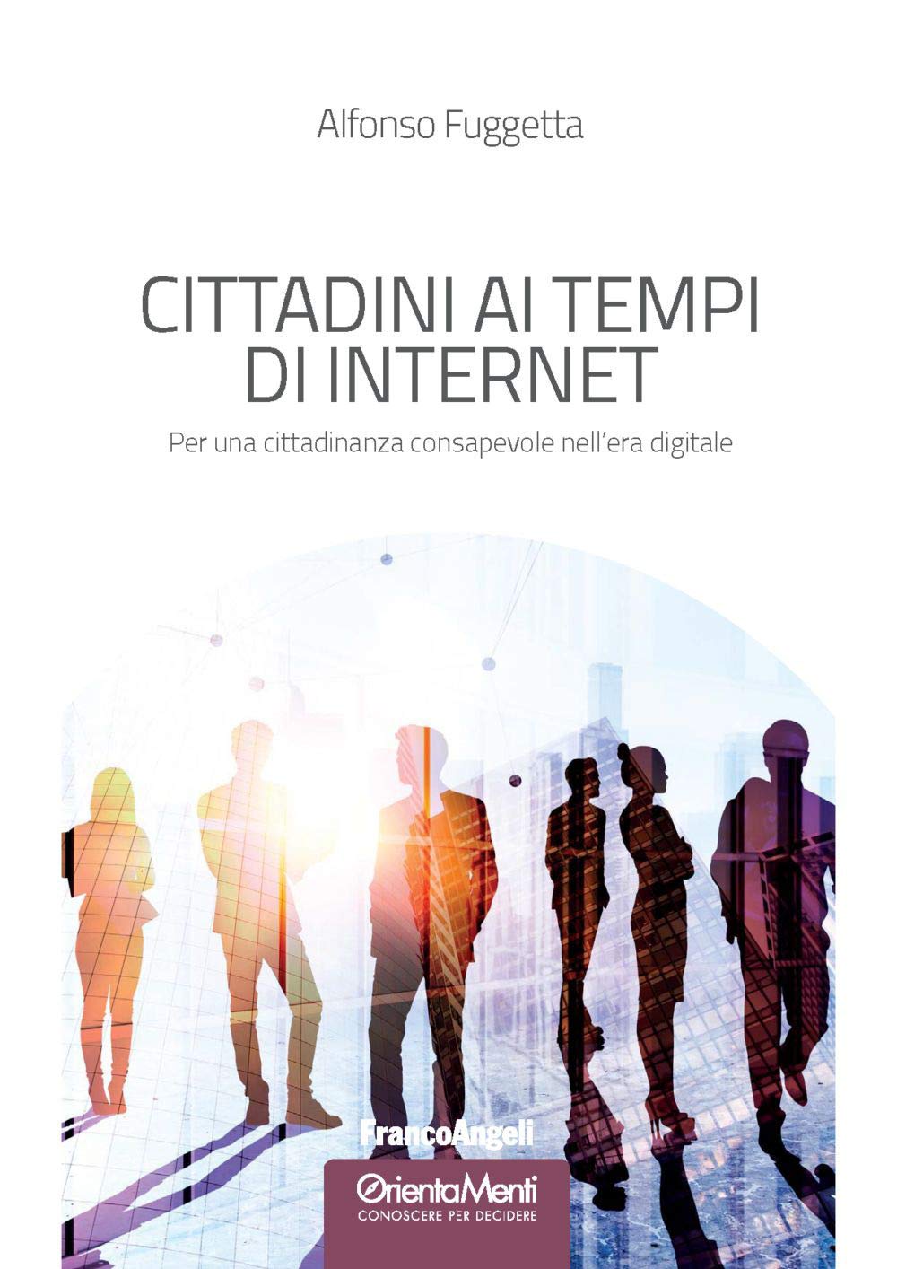 Cittadini ai tempi di Internet: Per una cittadinanza consapevole nell’era digitale